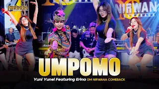 umpomo yuni yunel ft erina om nirwana comeback live music video 