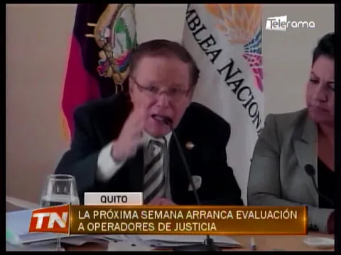 La próxima semana arranca evaluación a operadores de justicia