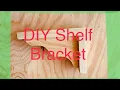 DIY Shelf Bracket