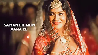 saiyan dil mein aana re tera manana mera ruth jana re saiyan dil me aana re aake phir na jana re