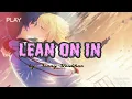 Lean On In ( jonny houlihan ) lyrics