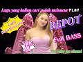 Download Lagu REPOT_Remix populer||Full Bass#Repot