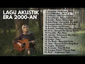 Lagu POP INDONESIA 2000-AN TERBAIK ENAK DIDENGAR SAAT SANTAI - Playlist Lagu Hits Full Album Akustik