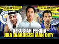 PERSIB TERANCAM TAK BISA TAMPIL DI ASIA JIKA DIAKUISISI BOS MAN CITY!