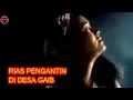 Download Lagu RIAS PENGANTIN DI DESA GAIB