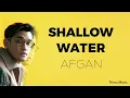 Shallow  Water - Afgan Lirik Terjemahan Bahasa Indonesia