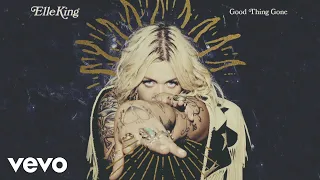 Download Elle King - Good Thing Gone (Audio) MP3