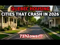 10 Cities in Quebec Where Home Prices Will CRASH in 2026