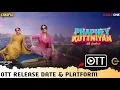 Download Lagu Phaphey Kuttniyan OTT Release Date \u0026 Platform | Phaphey Kuttniyan Punjabi Full Movie OTT Update 2025