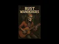 Download Lagu Rust Wanderers - Broken Roads Acoustic (Full Album)