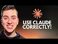 How to Use Claude AI Correctly The Secret 3-Step Workflow
