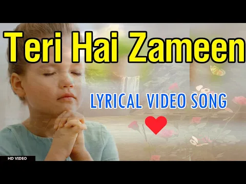 Download MP3 Teri Hai Zameen Tera Aasman | Lyrical Video Song | Prayer Song