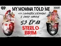 S3 Ep 40 Pedo Mustaches Steelo Brim MY MOMMA TOLD ME