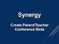 Synergy - Create Parent Teacher Conference Slots