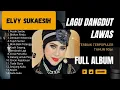 Download Lagu THE BEST Of ELVY SUKAESIH FULL ALBUM Lagu Dangdut Lawas Terbaik Terpopuler tahun 90an TANPA IKLAN