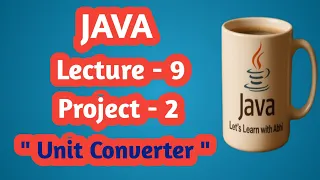 Java Project for Beginners Unit Converter Program in Java Lecture 9