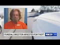 Ex-funeral home director arrested for allegedly stealing over 500K