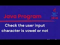 Java program to check the user input character is vowel or not StaticCoder