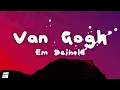 Em Beihold - Van Gogh (Lyrics)