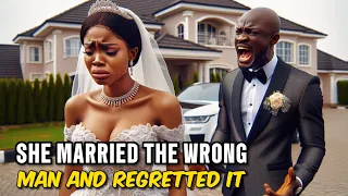 She married the wrong Man and regretted it | African Stories | African tales | Folktales #stories