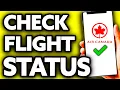 How To Check Air Canada Flight Status Very EASY