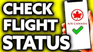 How To Check Air Canada Flight Status Very EASY