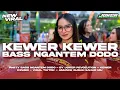 Download Lagu DJ KEWER KEWER | BASS NGANTEM DODO | VIRALL TIKTOK 2025 | AMUNISI BANGUNIN SAHUR MU