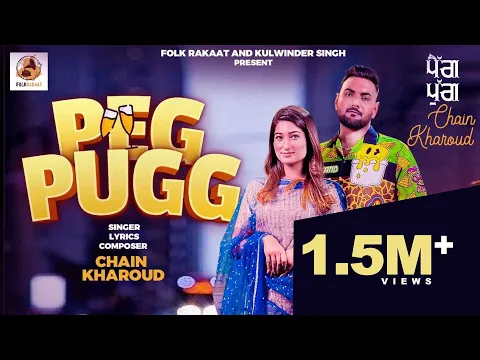 Download MP3 Peg Pugg (Official Song ) Chain Kharound  | Latest Punjabi Songs 2023 | Folk Rakaat