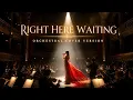 Richard Marx - Right Here Waiting Cinematic Orchestral Cover