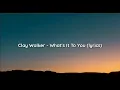 Clay Walker - What's It To You (lyrics)