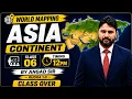 World Mapping Asia Continent Indian World Geography for UPSC CSE 2027 Class 06 By Angad Sir