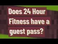 Does 24 Hour Fitness have a guest pass