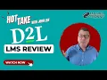 D2L Brightspace LMS Review - Hot Take with John Leh