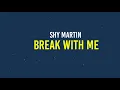 Shy Martin - Break with me (Lyrics Terjrmahan Indonesia)