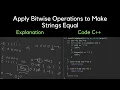 2546 Apply Bitwise Operations to Make Strings Equal LeetCode