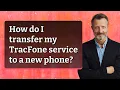 How do I transfer my TracFone service to a new phone