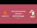 Initialization Checker Walkthrough - Fengyun Liu