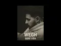 Wegh - Geri Ver