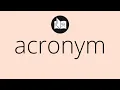 What ACRONYM means Meaning of ACRONYM acronym MEANING acronym DEFINITION