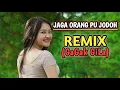 Download Lagu Jaga  Orang Pu Jodoh (Remix 2019) GaGak GiLa // Pesta Full DJ