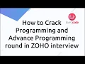 How to Crack Programming and Advance Programming round in ZOHO interview