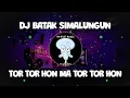 Download Lagu DJ TOR TOR HON MA TOR TOR HON | Dj Simalungun Terbaru Viral Tik tok