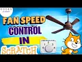 Scratch 3 Tutorial How to Make a Fan Speed Regulator 0 1 2 3 4