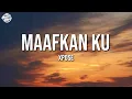 Download Lagu XPOSE - Maafkan Ku (Lyrics Video)