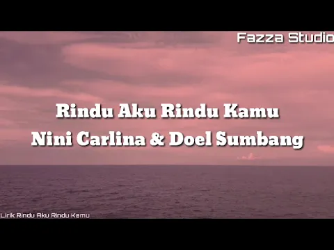 Download MP3 Rindu Aku Rindu Kamu - Nini Carlina & Doel Sumbang [ Lirik ]