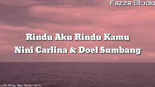 Download Rindu Aku Rindu Kamu - Nini Carlina \u0026 Doel Sumbang [ Lirik ] MP3