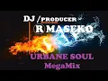 Lagu URBANE SOUL. MEGAMIX - DJ SIR ROB aka Robert MASEKO.