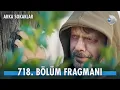 Download Lagu Arka Sokaklar 718. Bölüm Fragmanı | 12 EYLÜL CUMA @kanald
