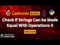 Even Odd index Frequency Check if Strings Can be Made Equal With Operations II LeetCode 2840