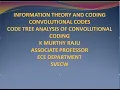 CODE TREE ANALYSIS OF CONVOLUTIONAL ENCODER---Convolutional Codes